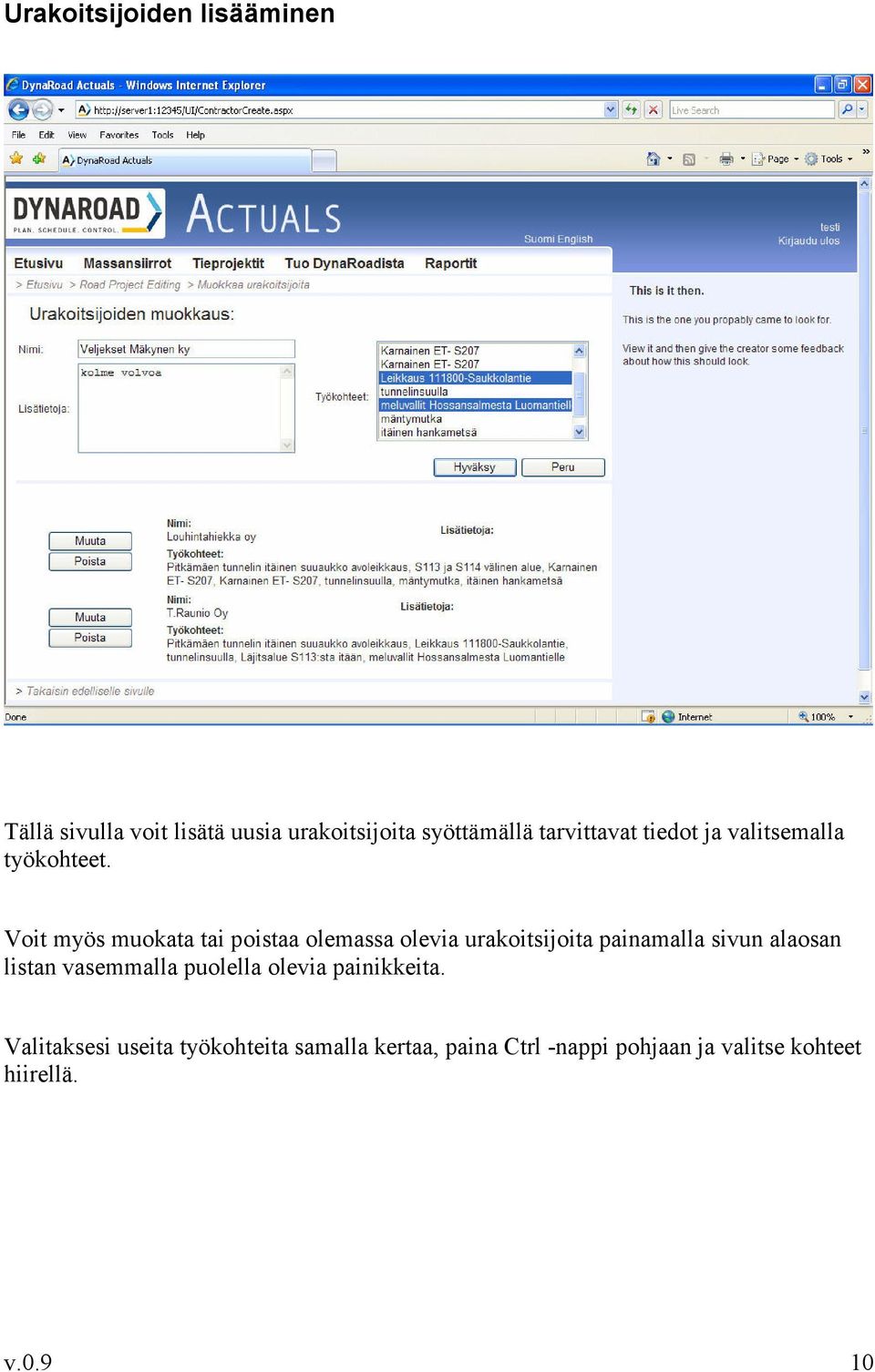 Voit myös muokata tai poistaa olemassa olevia urakoitsijoita painamalla sivun alaosan listan