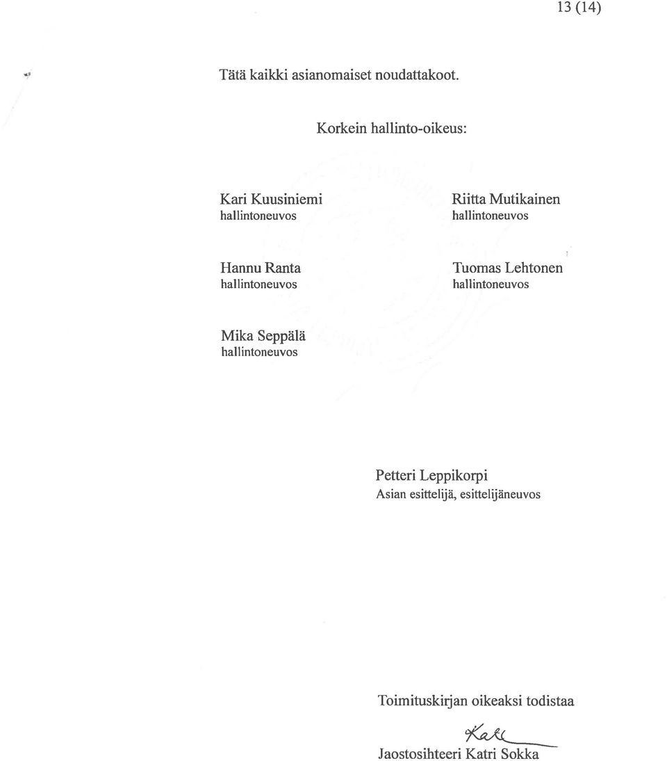 intoneuvos Hannu Ranta hai lintoneuvos Tuomas Lehtonen hallintoneuvos Mika Seppälä hai