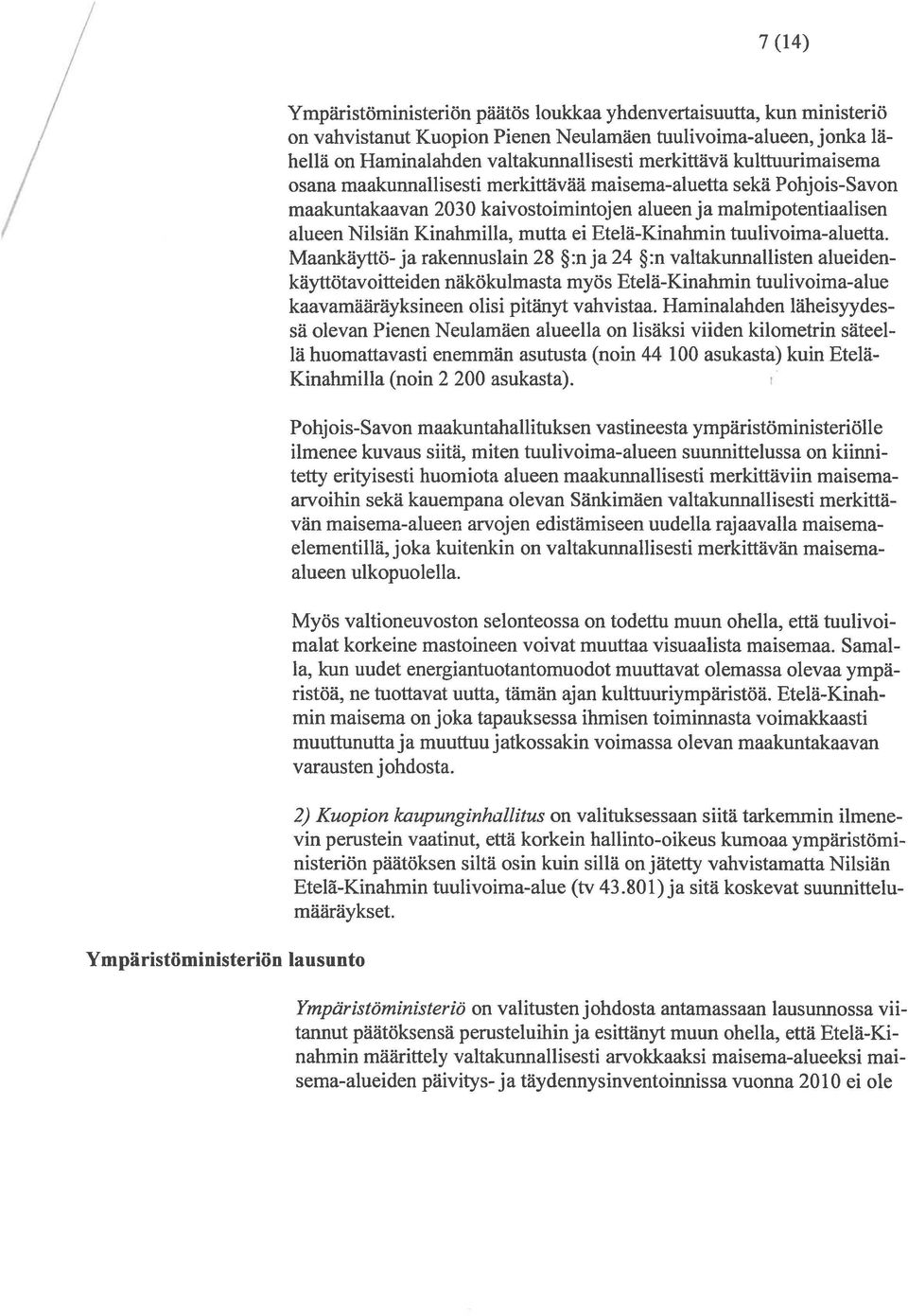 Kinahmilla, mutta ei Etelä-Kinahmin tuulivoima-aluetta.