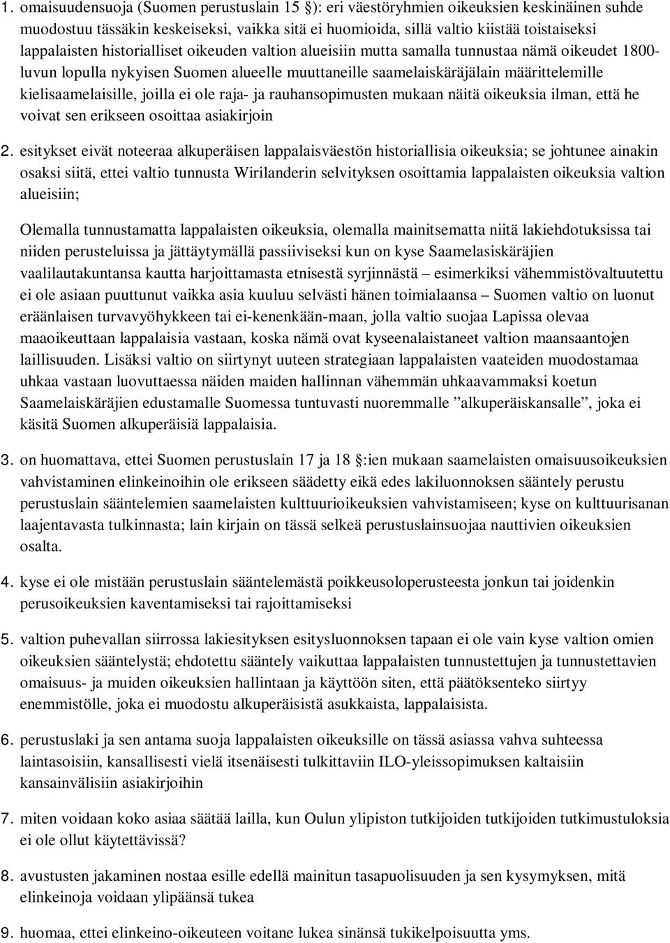 joilla ei ole raja- ja rauhansopimusten mukaan näitä oikeuksia ilman, että he voivat sen erikseen osoittaa asiakirjoin 2.