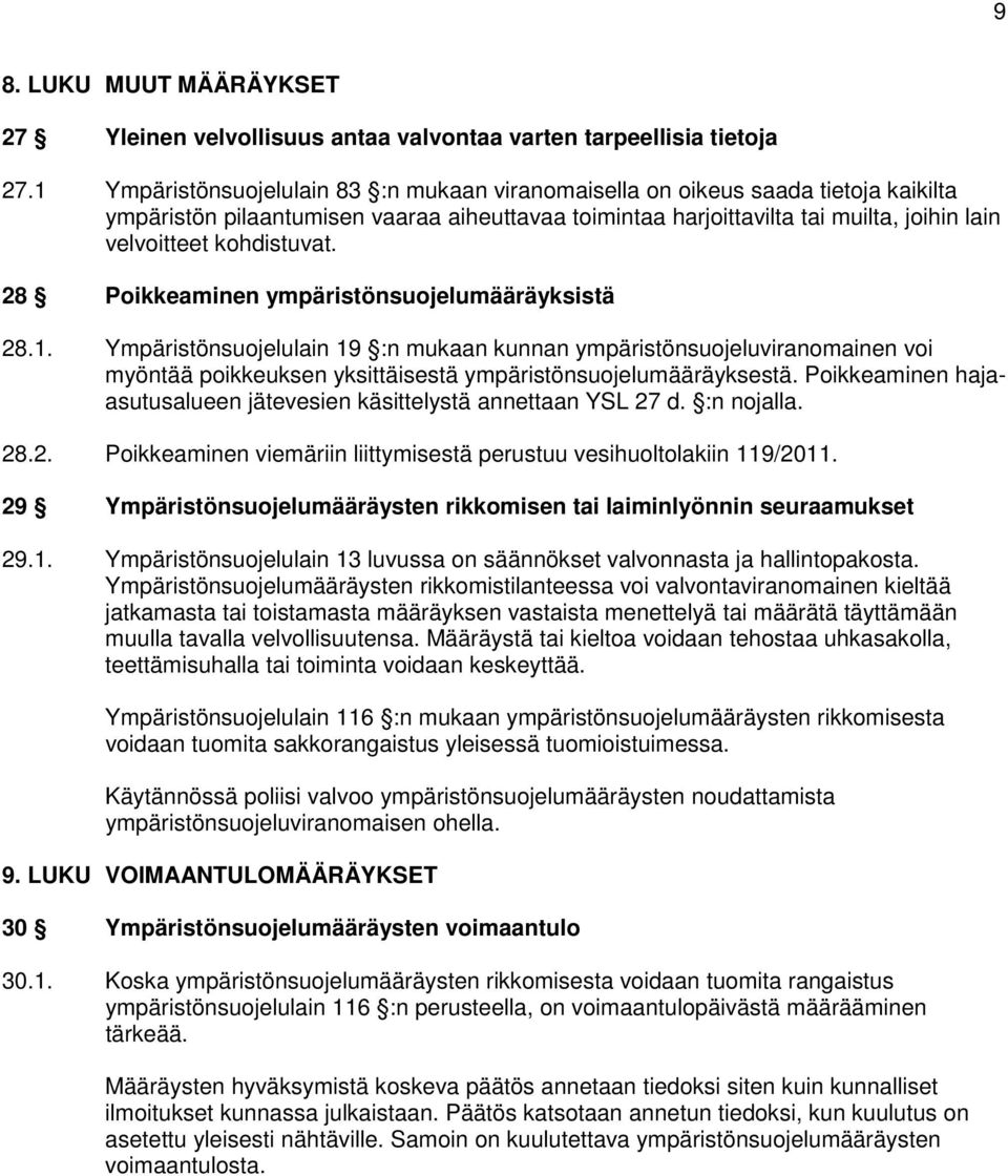 kohdistuvat. 28 Poikkeaminen ympäristönsuojelumääräyksistä 28.1.