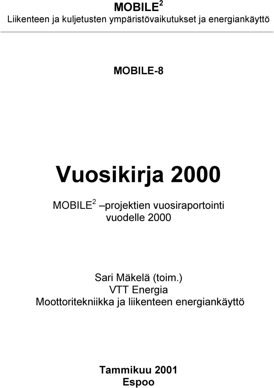 vuosiraportointi vuodelle 2000 Sari Mäkelä (toim.