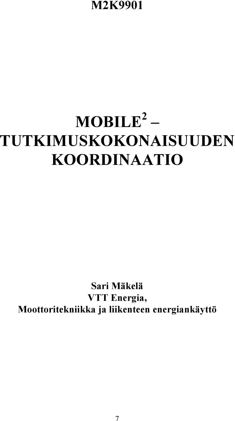 KOORDINAATIO Sari Mäkelä VTT