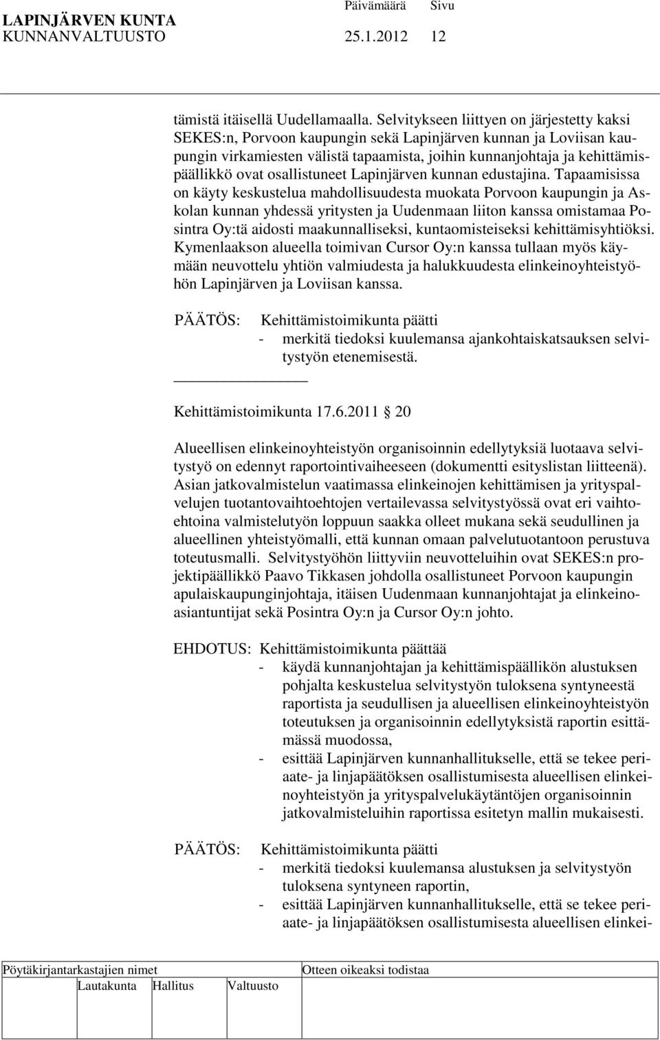 osallistuneet Lapinjärven kunnan edustajina.