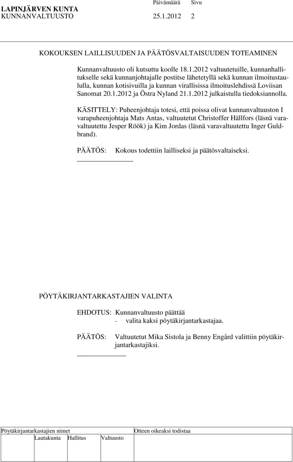 1.2012 ja Östra Nyland 21.1.2012 julkaistulla tiedoksiannolla.