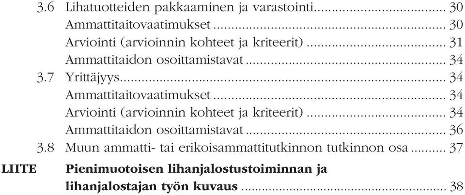 .. 34 Ammattitaitovaatimukset... 34 Arviointi (arvioinnin kohteet ja kriteerit).
