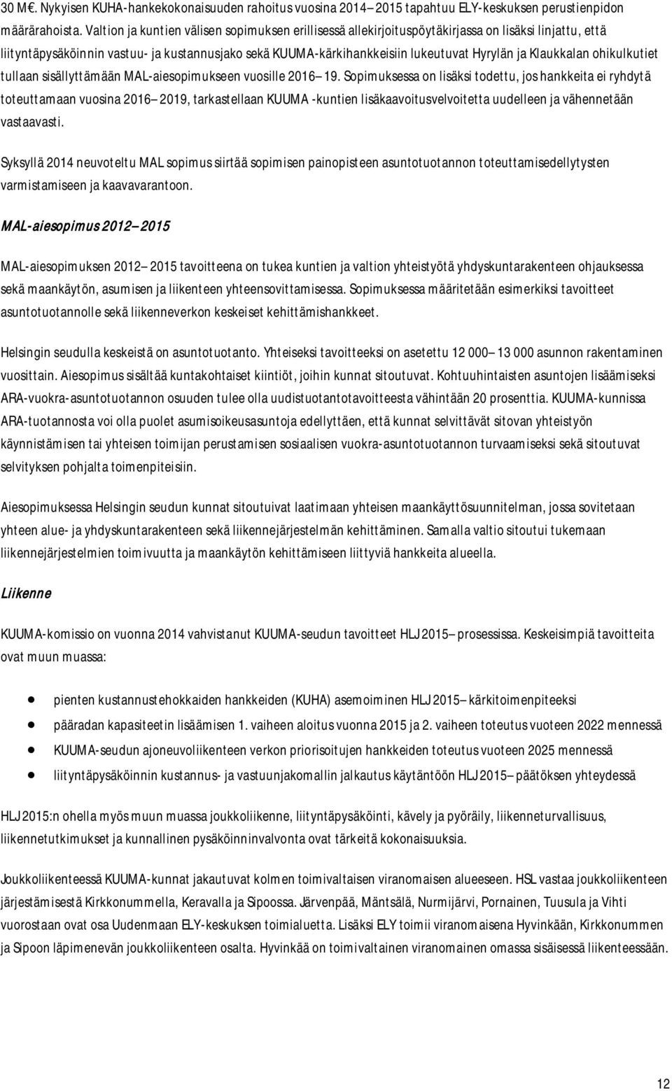 Klaukkalan ohikulkutiet tullaan sisällyttämään MAL-aiesopimukseen vuosille 2016 19.