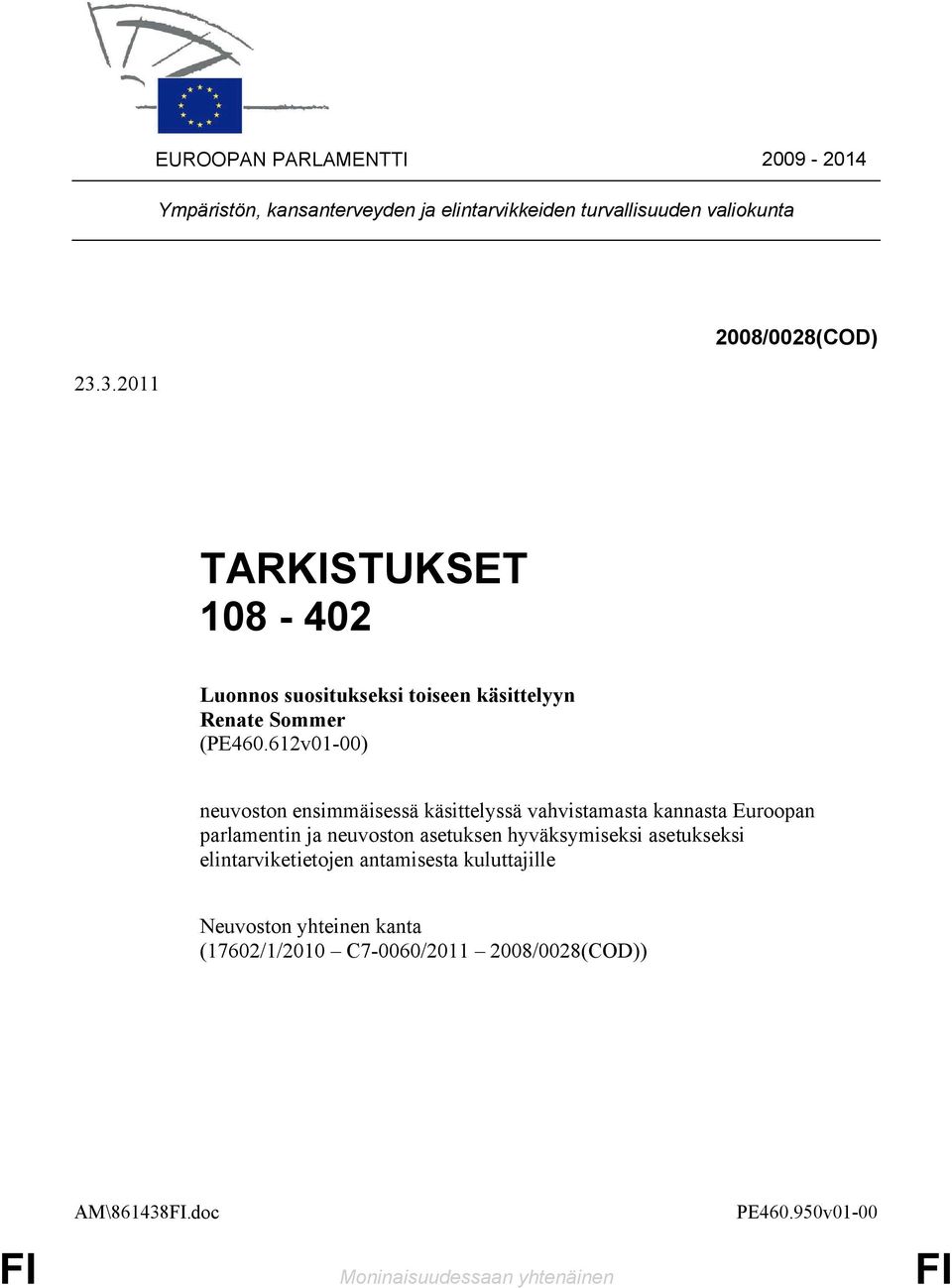 612v01-00) neuvoston ensimmäisessä käsittelyssä vahvistamasta kannasta Euroopan parlamentin ja neuvoston asetuksen hyväksymiseksi