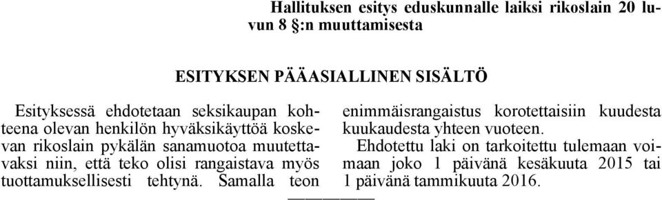 tuottamuksellisesti tehtynä.