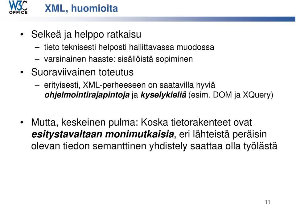 ohjelmointirajapintoja ja kyselykieliä (esim.