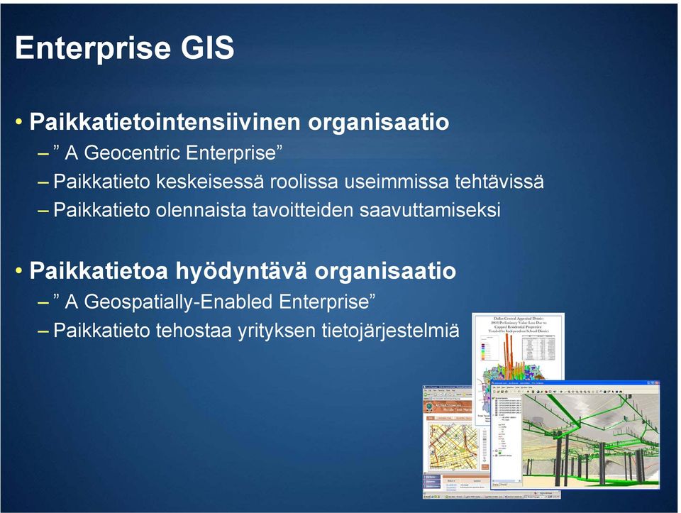 olennaista tavoitteiden saavuttamiseksi Paikkatietoa hyödyntävä