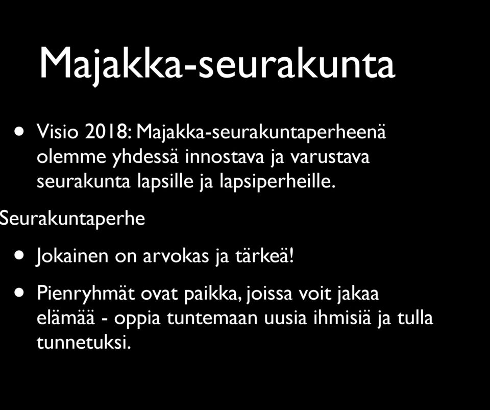 Seurakuntaperhe Jokainen on arvokas ja tärkeä!