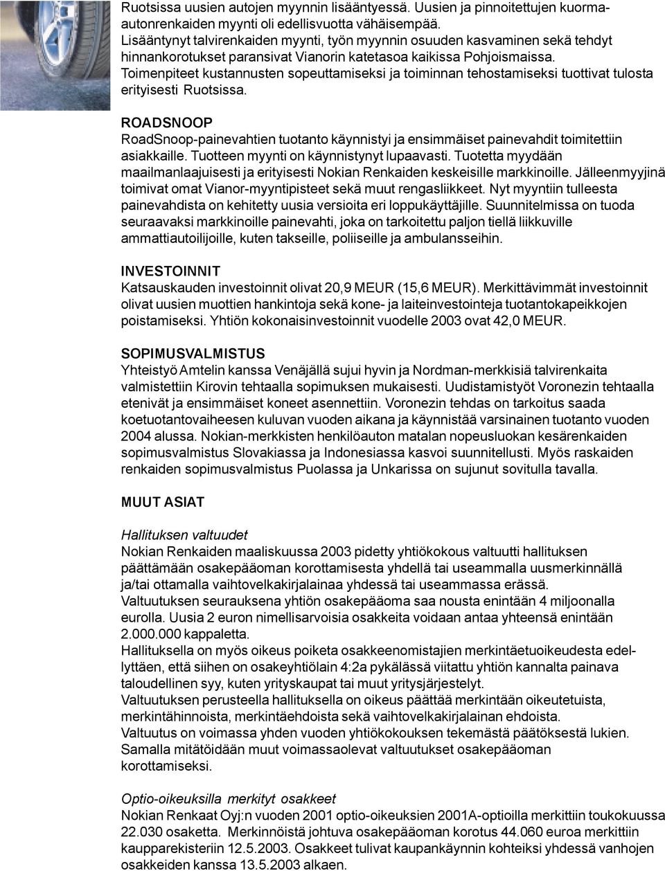 Toimenpiteet kustannusten sopeuttamiseksi ja toiminnan tehostamiseksi tuottivat tulosta erityisesti Ruotsissa.