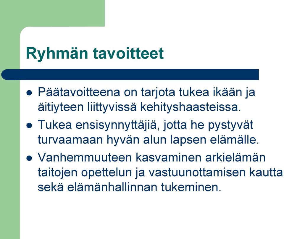 Tukea ensisynnyttäjiä, jotta he pystyvät turvaamaan hyvän alun lapsen