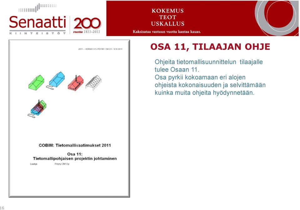 11. Osa pyrkii kokoamaan eri alojen ohjeista