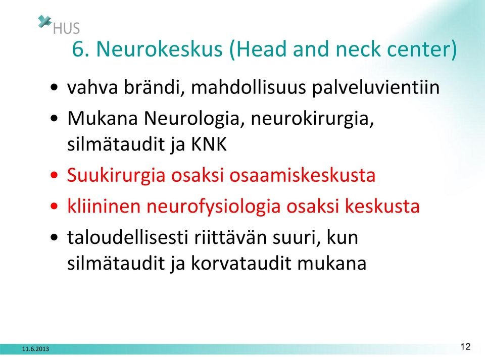 Suukirurgia osaksi osaamiskeskusta kliininen neurofysiologia osaksi