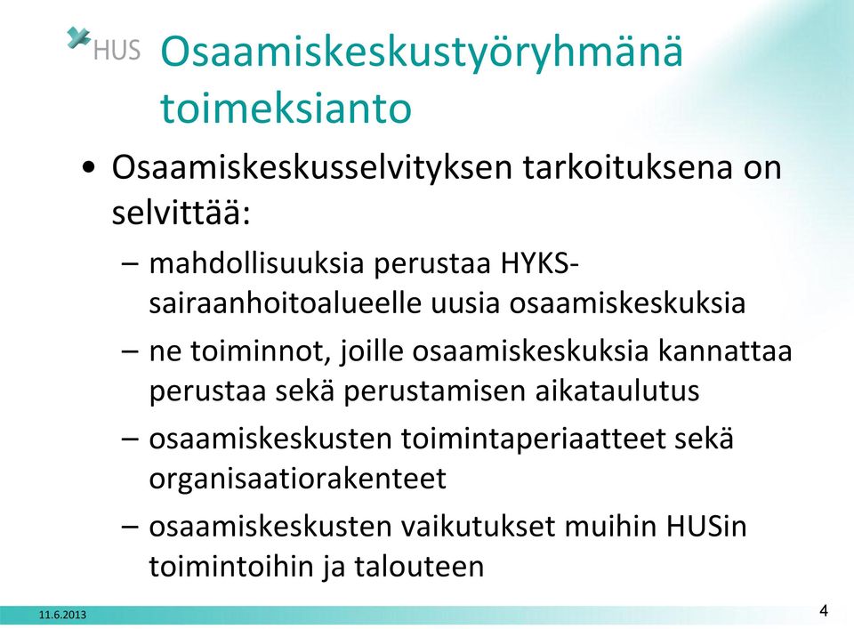 osaamiskeskuksia kannattaa perustaa sekä perustamisen aikataulutus osaamiskeskusten