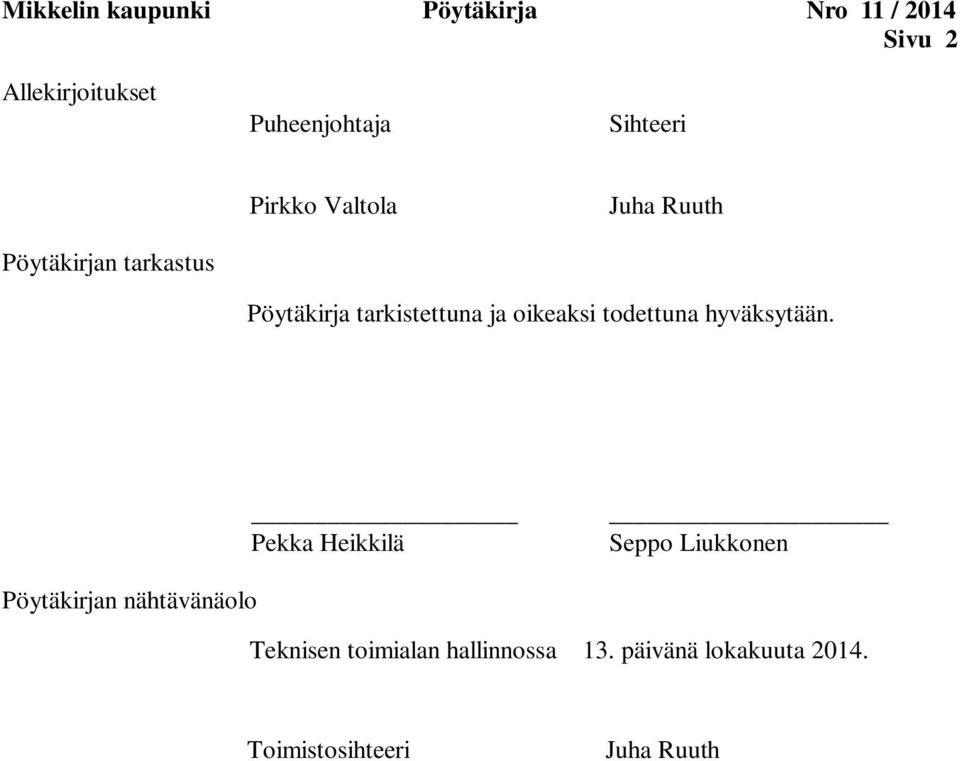 oikeaksi todettuna hyväksytään.