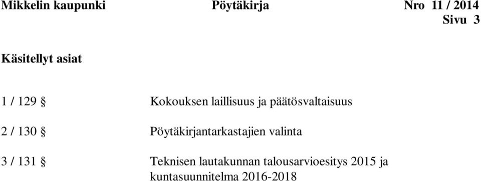 päätösvaltaisuus 2 / 130 Pöytäkirjantarkastajien valinta 3
