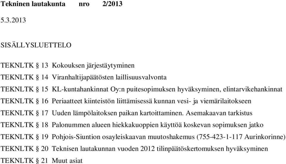 lämpölaitoksen paikan kartoittaminen.