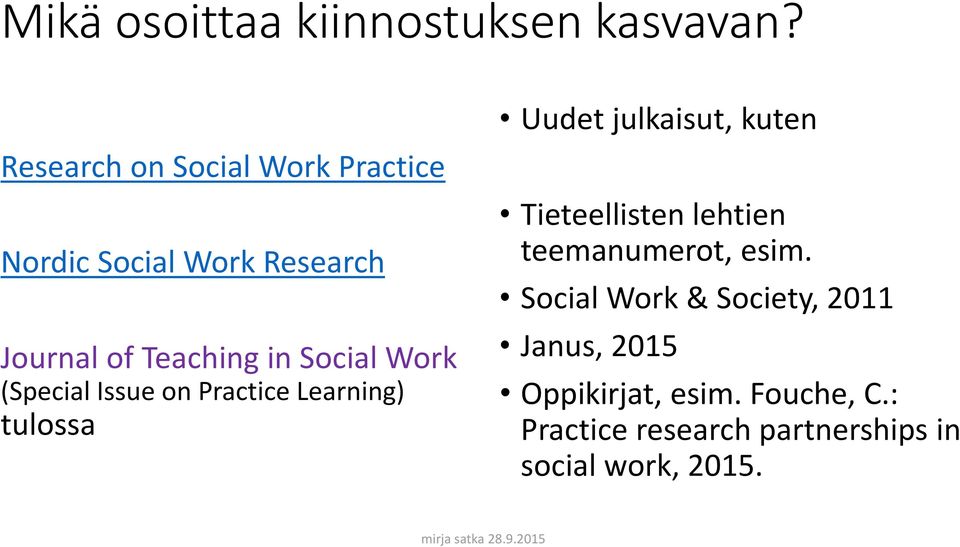 Work (Special Issue on Practice Learning) tulossa Uudet julkaisut, kuten Tieteellisten