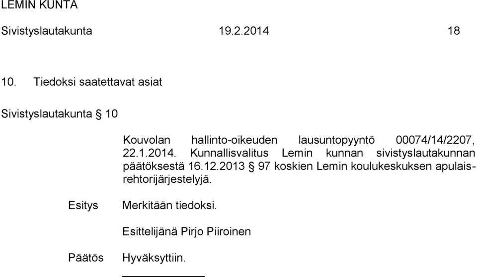 00074/14/2207, 22.1.2014. Kunnallisvalitus Lemin kunnan sivistyslautakunnan päätöksestä 16.