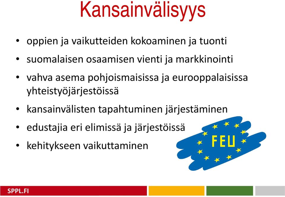 pohjoismaisissa ja eurooppalaisissa yhteistyöjärjestöissä