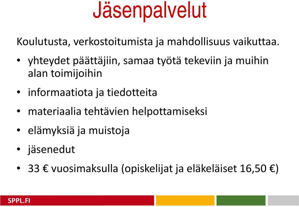 informaatiota ja tiedotteita materiaalia tehtävien helpottamiseksi