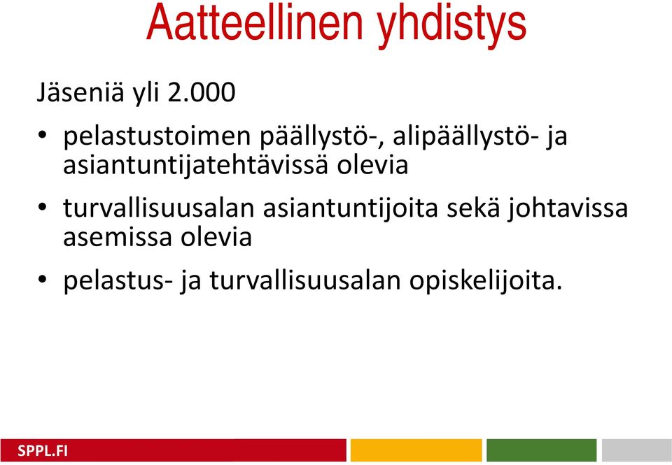 asiantuntijatehtävissä olevia turvallisuusalan