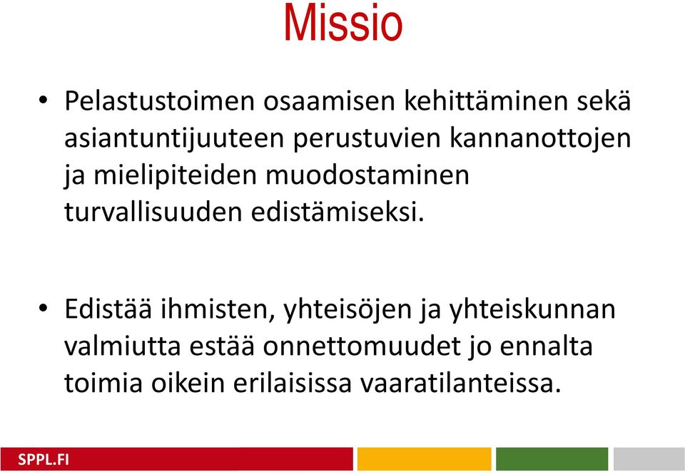 turvallisuuden edistämiseksi.