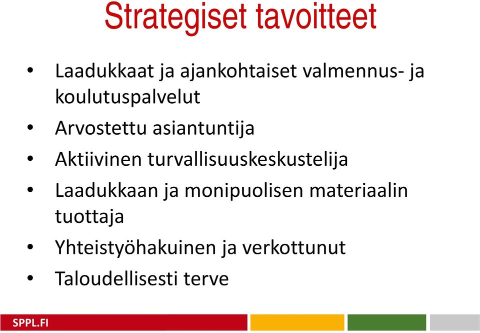 turvallisuuskeskustelija Laadukkaan ja monipuolisen