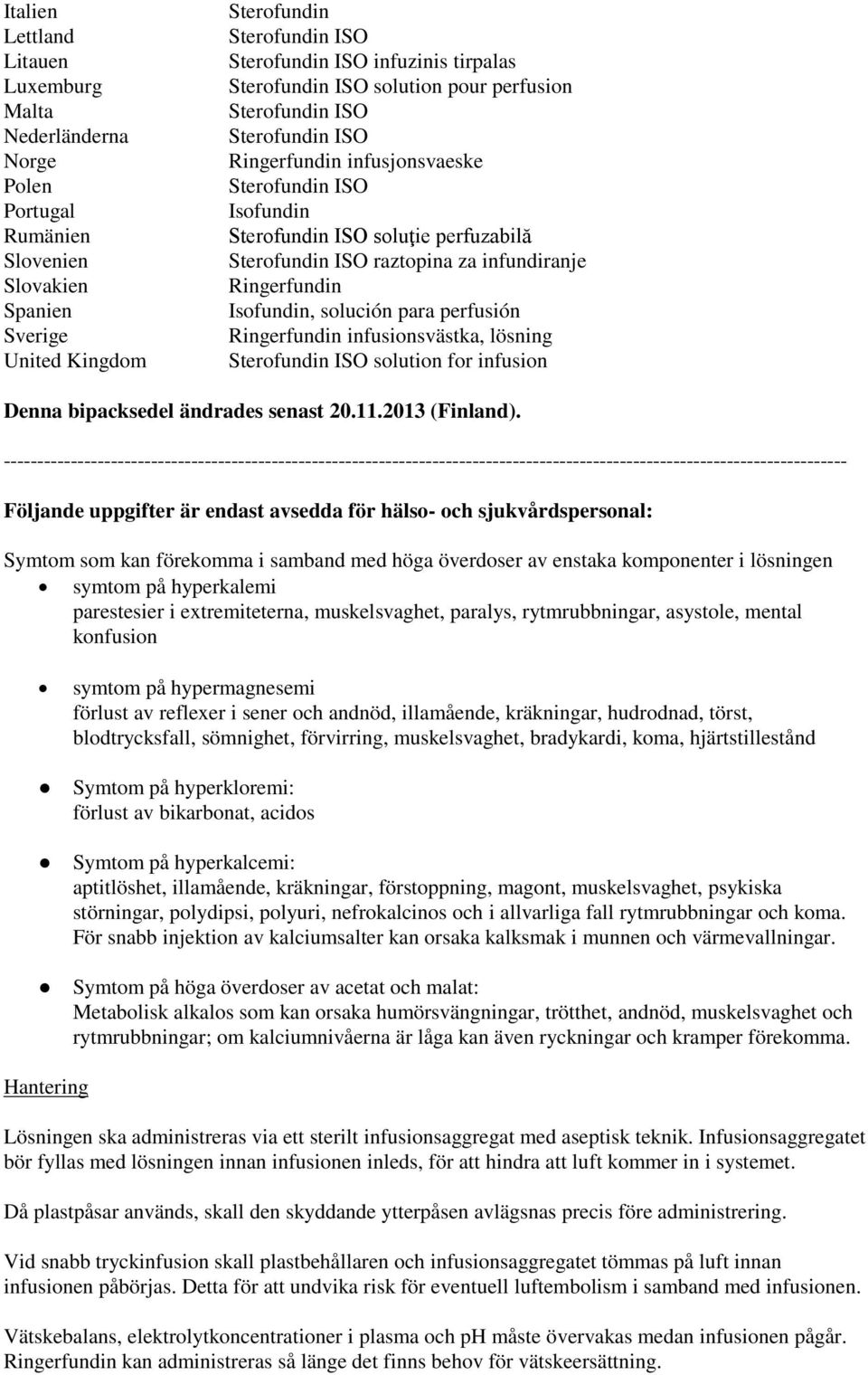 bipacksedel ändrades senast 20.11.2013 (Finland).