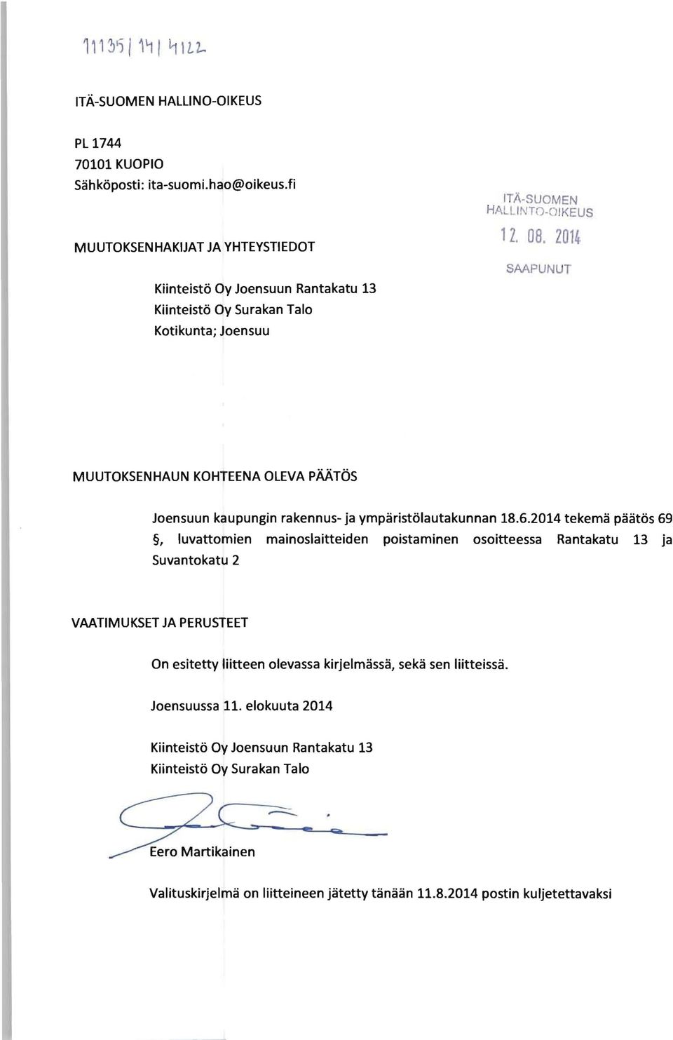 2014 SAAPUNUT MUUTOKSENHAUN KOHTEENA OLEVA PÄÄTÖS Joensuun kaupungin rakennus- ja ympäristölautakunnan 18.6.