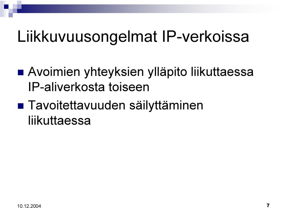 liikuttaessa IP-aliverkosta toiseen