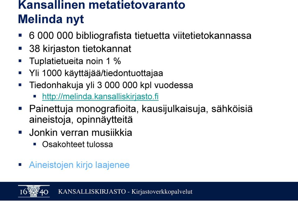 000 000 kpl vuodessa http://melinda.kansalliskirjasto.