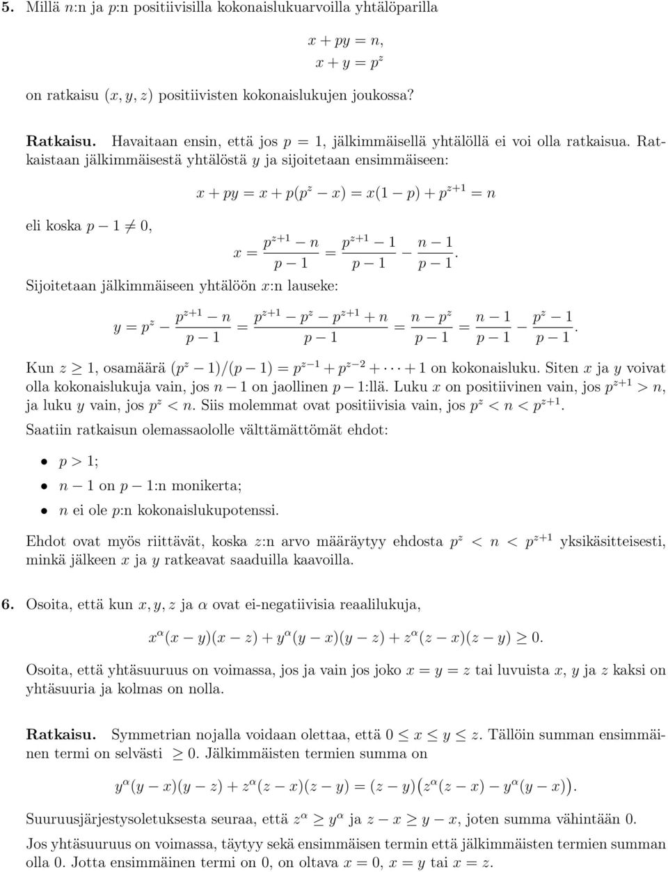 Ratkaistaan jälkimmäisestä yhtälöstä y ja sijoitetaan ensimmäiseen: eli koska p 1 = 0, x + py = x + p(p z x) =x(1 p)+p z+1 = n x = pz+1 n p 1 Sijoitetaan jälkimmäiseen yhtälöön x:n lauseke: = pz+1 1