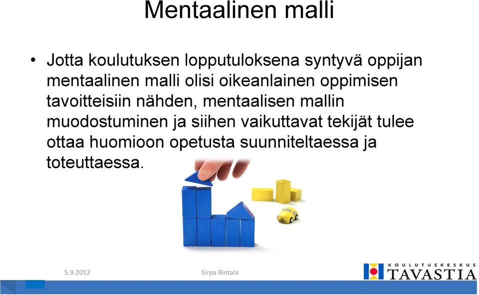 tavoitteisiin nähden, mentaalisen mallin muodostuminen ja siihen