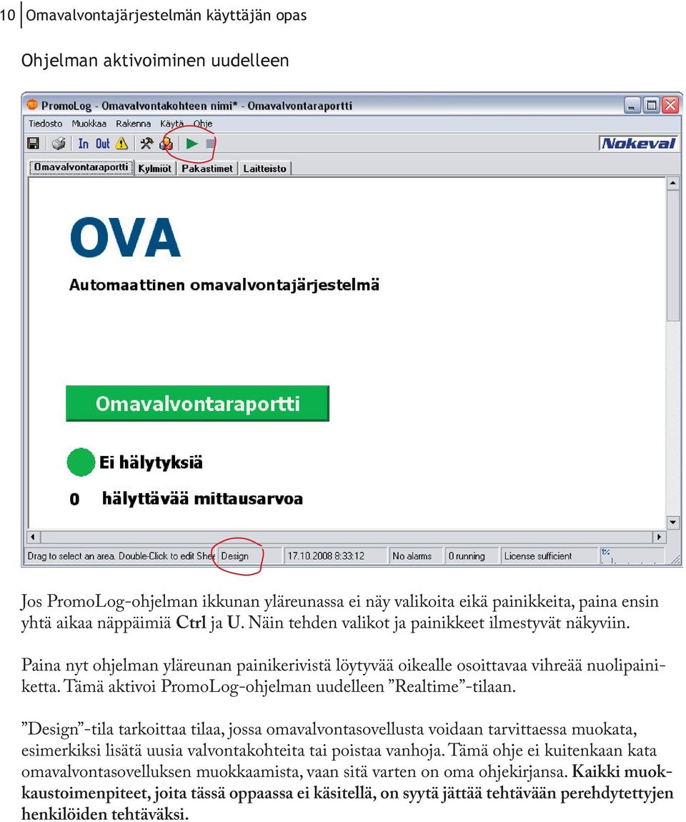 Tämä aktivoi PromoLog-ohjelman uudelleen Realtime -tilaan.