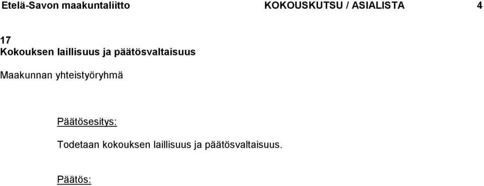 päätösvaltaisuus Päätösesitys: Todetaan