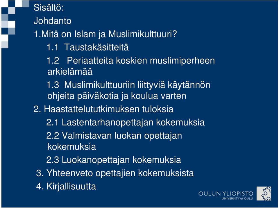 3 Muslimikulttuuriin liittyviä käytännön ohjeita päiväkotia ja koulua varten 2.