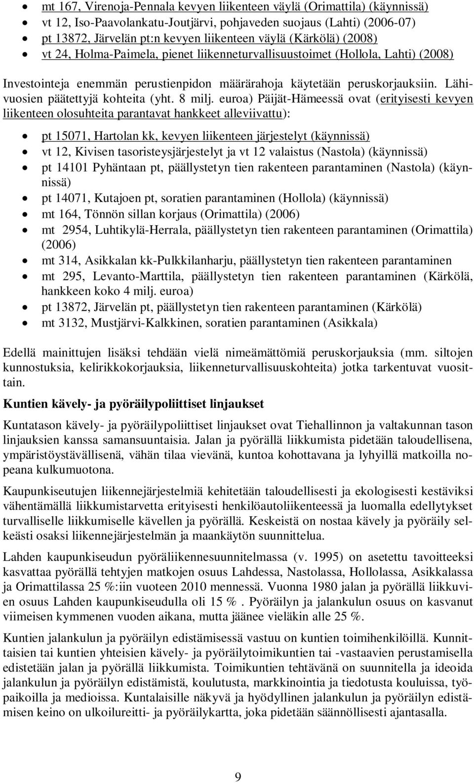 Lähivuosien päätettyjä kohteita (yht. 8 milj.