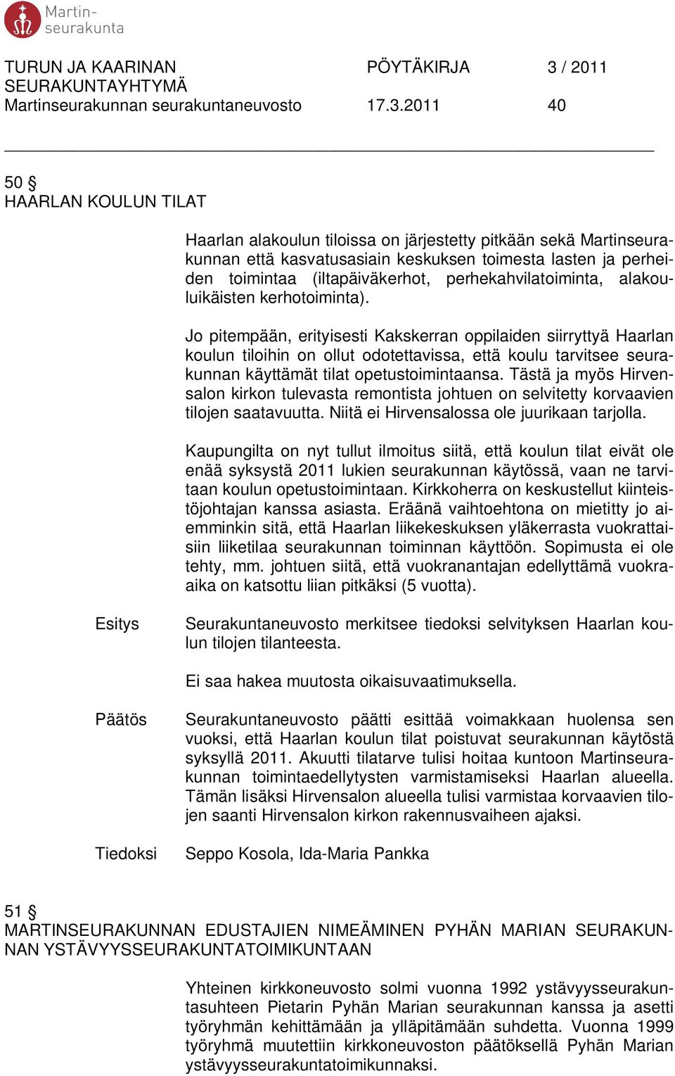 perhekahvilatoiminta, alakouluikäisten kerhotoiminta).