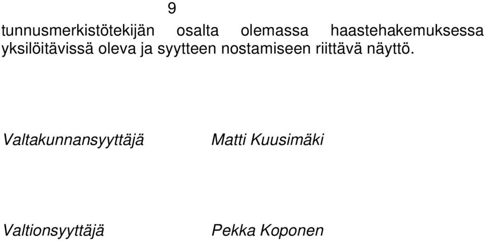 syytteen nostamiseen riittävä näyttö.