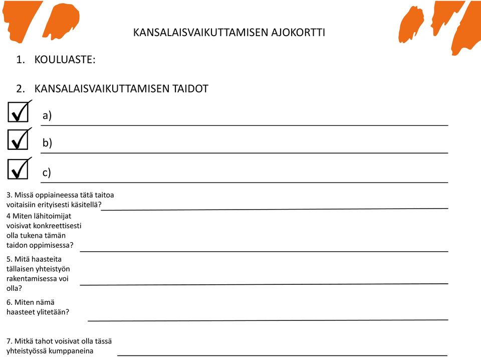 4 Miten lähitoimijat voisivat konkreettisesti olla tukena tämän taidon oppimisessa? 5.