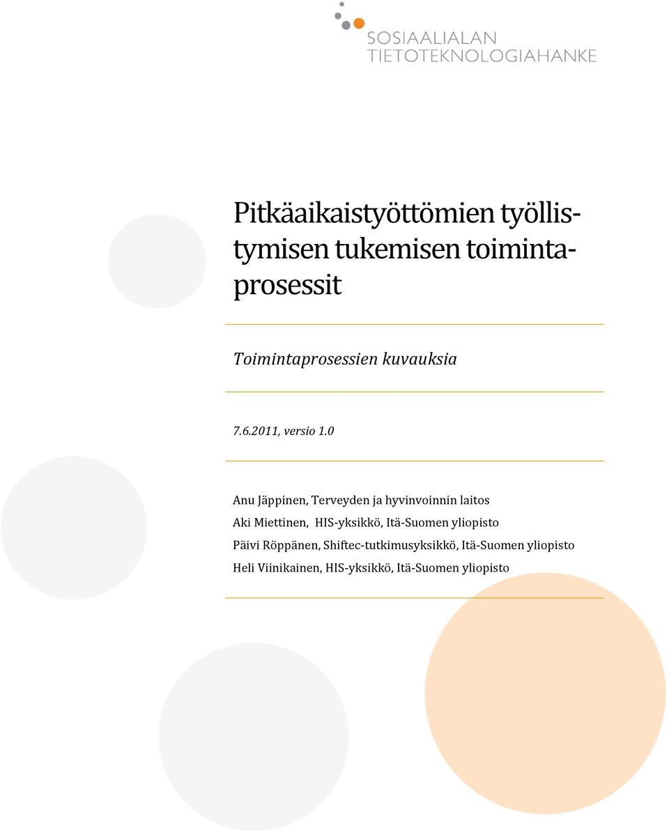 0 Anu Jäppinen, Terveyden ja hyvinvoinnin laitos Aki Miettinen, HIS- yksikkö, Itä-