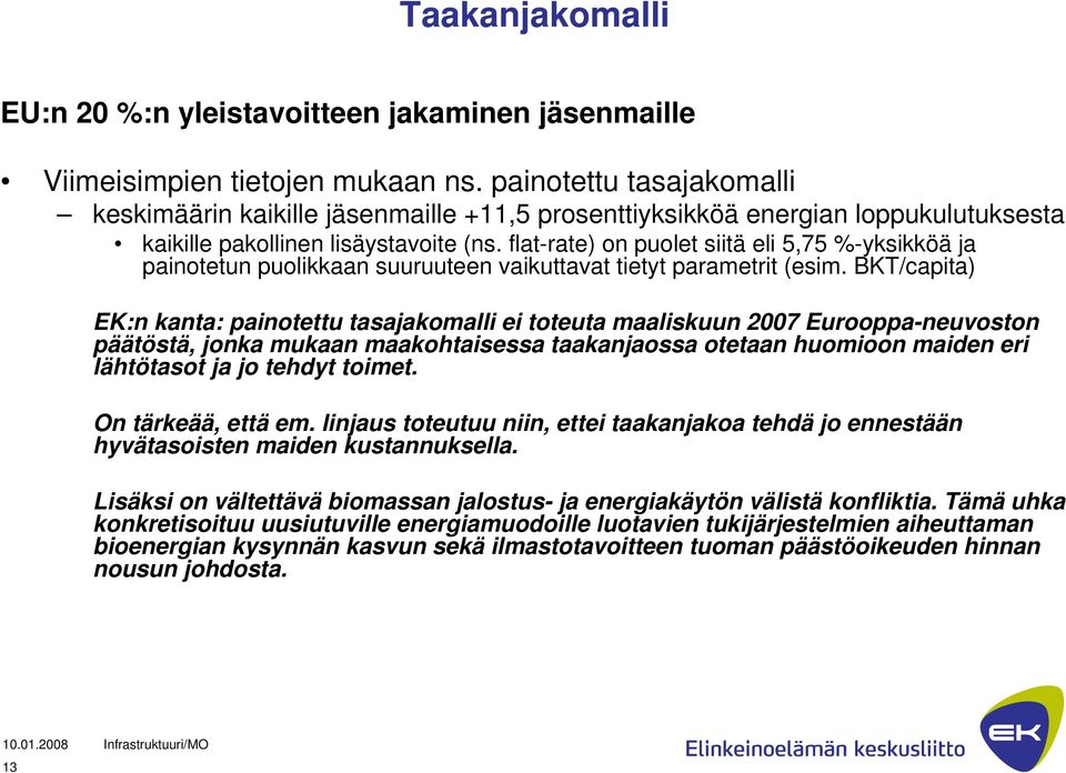 flat-rate) on puolet siitä eli 5,75 %-yksikköä ja painotetun puolikkaan suuruuteen vaikuttavat tietyt parametrit (esim.