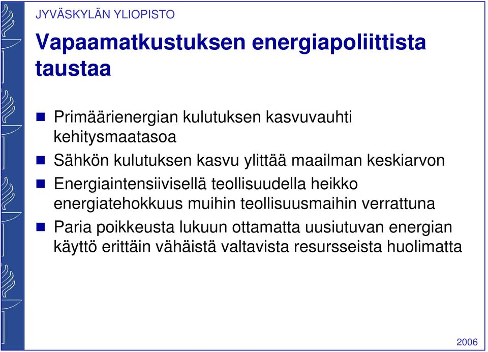 Energiaintensiivisellä teollisuudella heikko energiatehokkuus muihin teollisuusmaihin