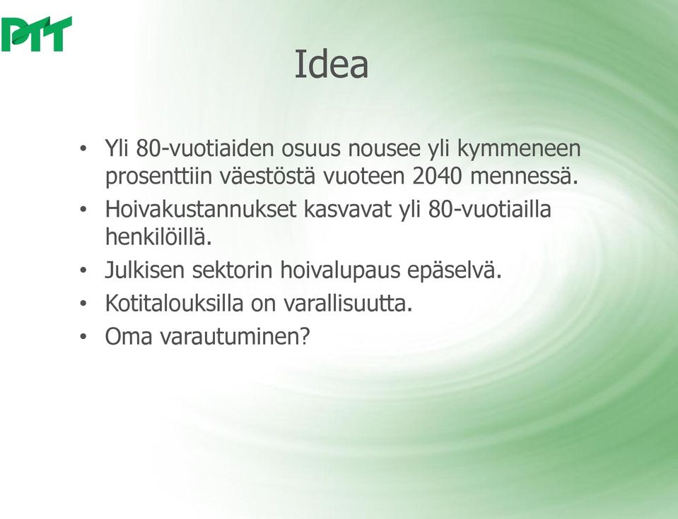 Hoivakustannukset kasvavat yli 80-vuotiailla henkilöillä.