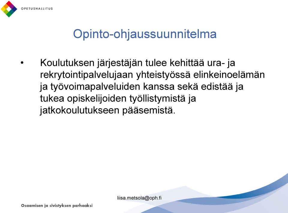 elinkeinoelämän ja työvoimapalveluiden kanssa sekä edistää