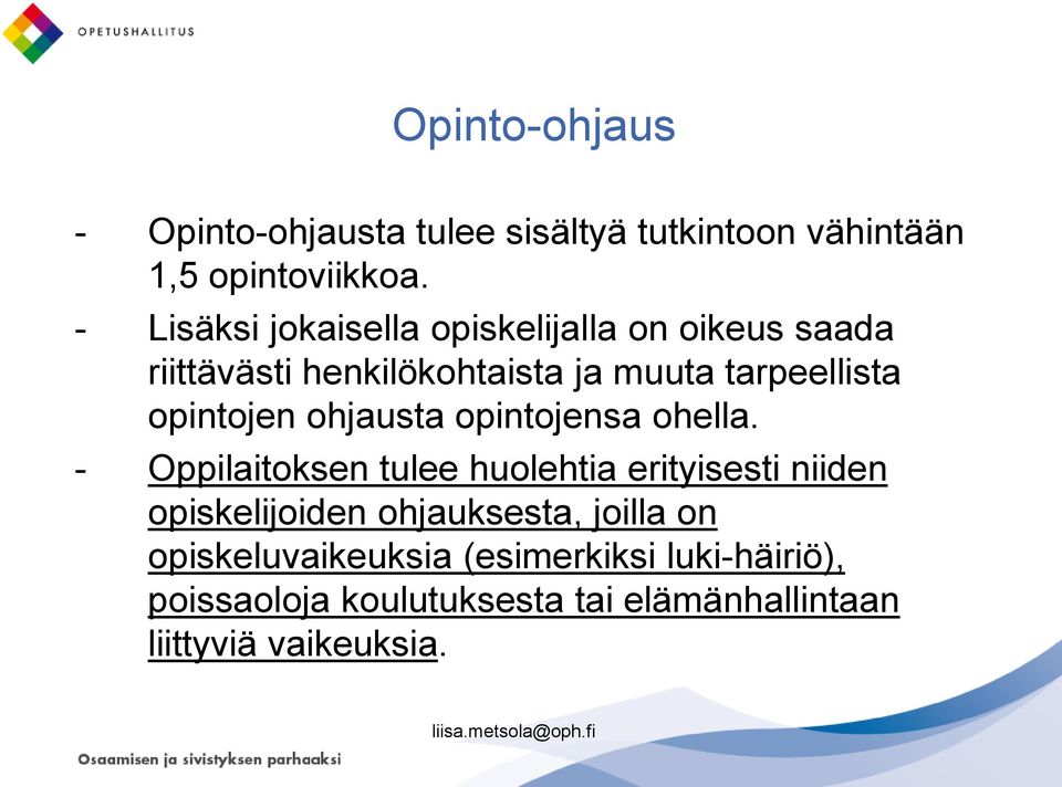 opintojen ohjausta opintojensa ohella.